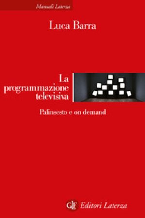La programmazione televisiva. Palinsesto e on demand Luca Barra