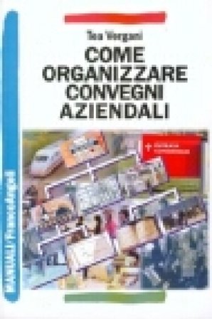 Come organizzare convegni aziendali Tea Vergani