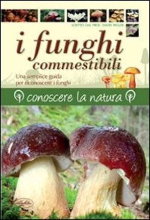 I funghi commestibili David N. Pegler