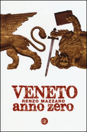Veneto anno zero Renzo Mazzaro