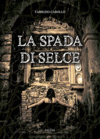 La spada di selce Fabrizio Carollo