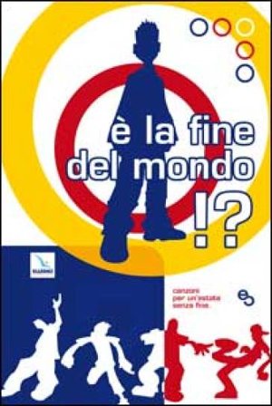 È la fine del mondo? Canzoni per un'estate senza fine. Con CD Audio NA