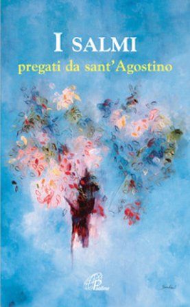 I salmi pregati da sant'Agostino Agostino (Sant')