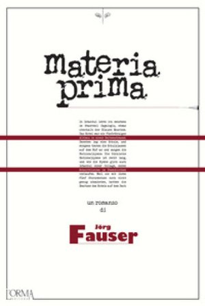 Materia prima Jörg Fauser