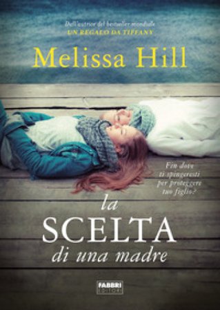La scelta di una madre Melissa Hill