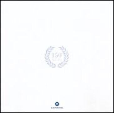 150 anni della «A. Manzoni & C.». Ediz. illustrata