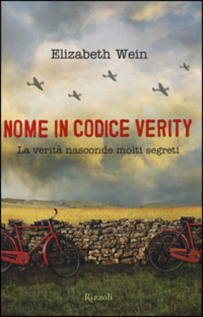 Nome in codice Verity. La verità nasconde molti segreti Elizabeth Wein