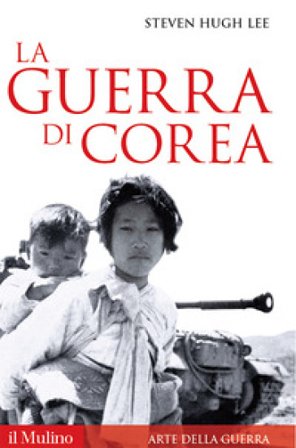 La guerra di Corea Steven Hugh Lee