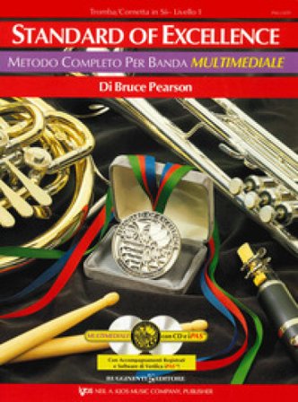 Standard of excellence. Metodo completo per banda multimediale. Tromba/cornetta in Sib. Livello 1. Con 2 CD-Audio Bruce Pearson
