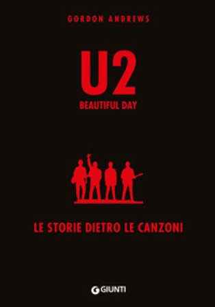 U2. Beautiful day. Le storie dietro le quinte Gordon Andrews