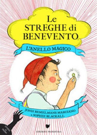 L'anello magico. Le streghe di Benevento John Bemelmans Marciano