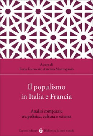Il populismo in Italia e Francia. Analisi comparate tra politica, cultura e scienza