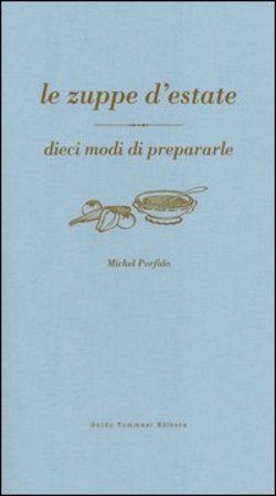 Le zuppe d'estate Michel Porfido