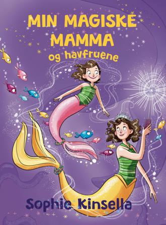 Min magiske mamma og havfruene - Bok av Sophie Kinsella - Hardback