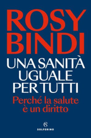 Una sanità uguale per tutti Rosy Bindi