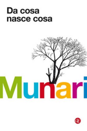 Da cosa nasce cosa. Appunti per una metodologia progettuale. Ediz. illustrata Bruno Munari