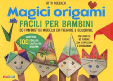 Magici origami. Facili per bambini. 20 fantastici modelli da piegare e colorare. Ediz. a colori. Con 100 fogli di carta per origami Rita Foelker