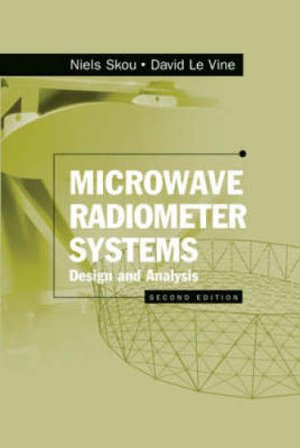 Microwave Radiometer Systems: Design and Analysis, Second Edition