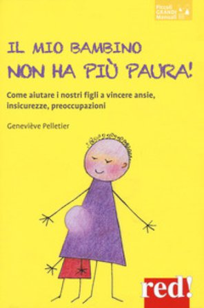 Il mio bambino non ha più paura! Geneviéve Pelletier