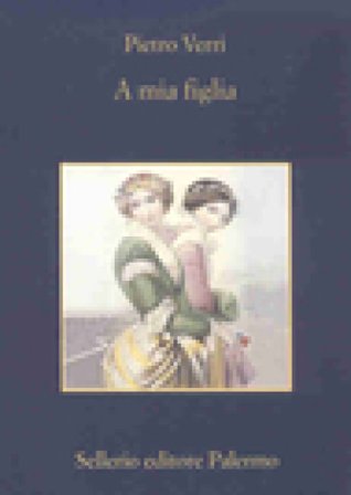 A mia figlia Pietro Verri