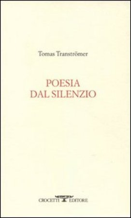 Poesia dal silenzio Tomas Tranströmer