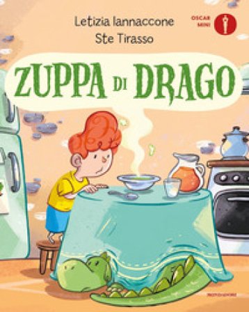 Zuppa di drago. Ediz. a colori Letizia Iannaccone