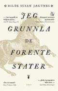 Jeg grunnla De forente stater - Bok av Hilde Susan Jægtnes - Pocket