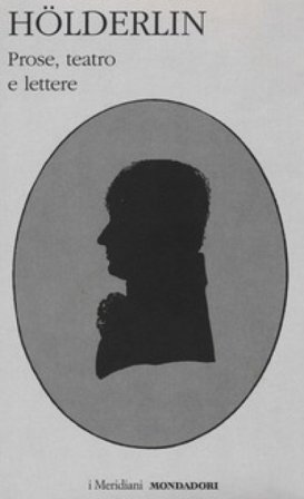 Prose, teatro e lettere Friedrich Holderlin