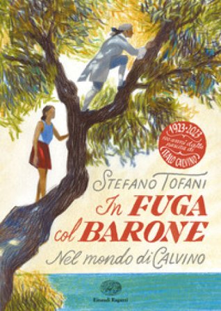 In fuga col Barone. Nel mondo di Calvino Stefano Tofani