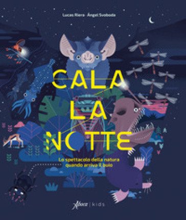 Cala la notte. Lo spettacolo della natura quando arriva il buio. Ediz. a colori Lucas Riera
