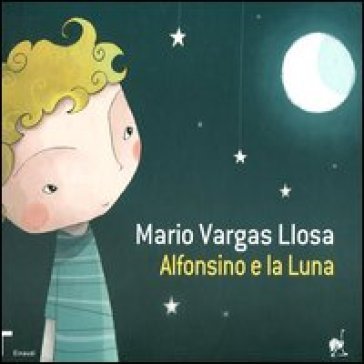 Alfonsino e la luna. Ediz. illustrata Mario Vargas Llosa