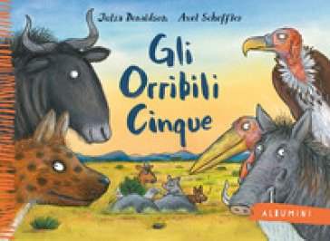 Gli Orribili Cinque. Ediz. a colori Julia Donaldson