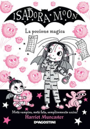 La pozione magica. Isadora Moon Harriet Muncaster