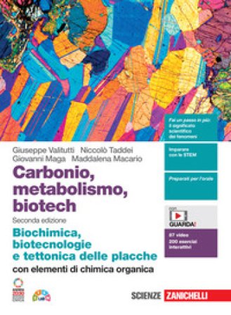 Carbonio, metabolismo, biotech. Biochimica, biotecnologie e tettonica delle placche con elementi di chimica organica. Per le Scuole superiori. Con 
