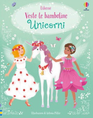 Unicorni. Ediz. a colori Fiona Watt