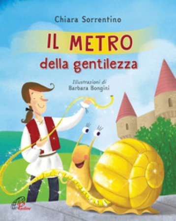 Il metro della gentilezza. Ediz. illustrata Chiara Sorrentino