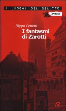 I fantasmi di Zarotti. La settima indagine di Zarotti Filippo Genzini