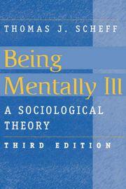 Being mentally ill : a sociological theory