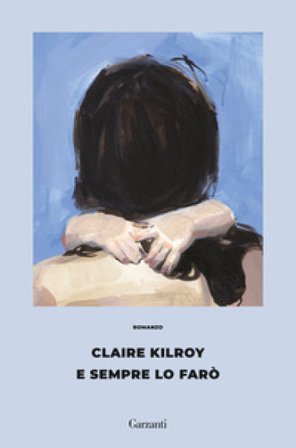 E sempre lo farò Claire Kilroy