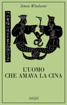 L'uomo che amava la Cina Simon Winchester
