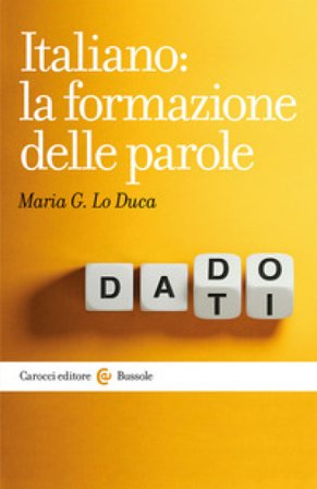 Italiano: la formazione delle parole Maria Giuseppa Lo Duca