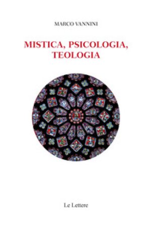 Mistica, psicologia, teologia Marco Vannini