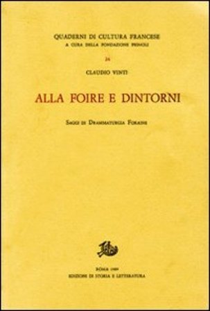 Alla «Foire» e dintorni. Saggi di drammaturgia «foraine» Claudio Vinti