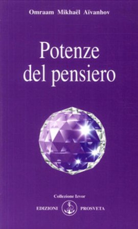 Potenze del pensiero Omraam Mikhaël Aïvanhov