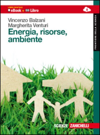 Energia, risorse e ambiente. Per le Scuole superiori. Con e-book Vincenzo Balzani