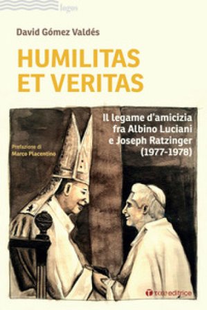 Humilitas et veritas. Il legame d'amicizia fra Albino Luciani e Joseph Ratzinger (1977-1978) David Gomez Valdés