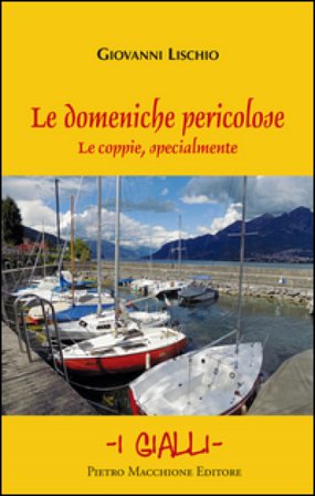 Le domeniche pericolose. Le coppie specialmente Giovanni Lischio