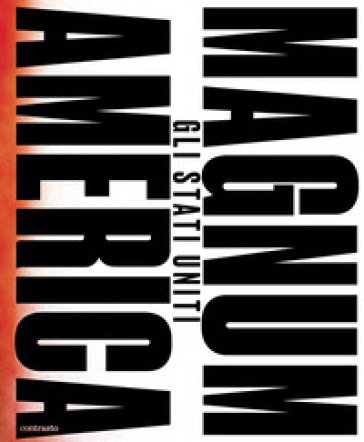 Magnum America. Gli Stati Uniti. Ediz. a colori