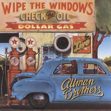Wipe the windows, check.. Allman Brothers Band