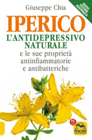L'iperico. L'antidepressivo naturale e le sue proprietà antinfiammatorie e antibatteriche Giuseppe Chia